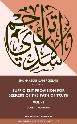 Al Ghuniyatut Talibeen | Sufficient provision for seekers of the path of truth | Volume 1, Book 3 - Marriage

